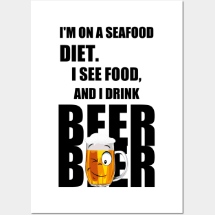 I'm on a seafood diet. I see food, and I drink beer Posters and Art